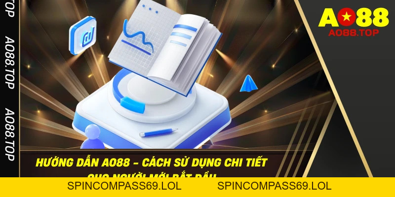 Hướng Dẫn AO88 - Cách Sử Dụng Chi Tiết Cho Người Mới Bắt Đầu